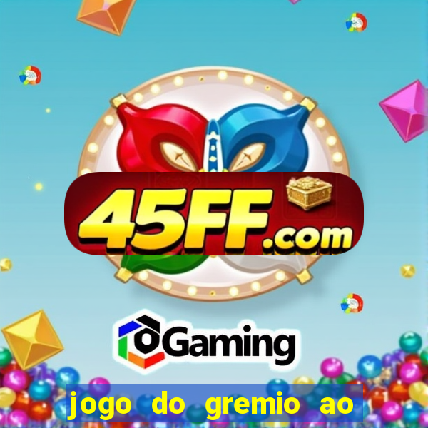 jogo do gremio ao vivo hd